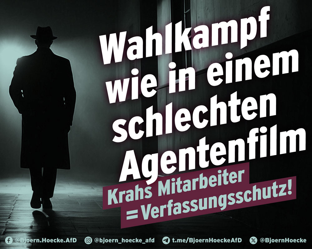 Wahlkampf wie in einem schlechten Agentenfilm. Krahs Mitarbeiter = Verfassungsschutz!